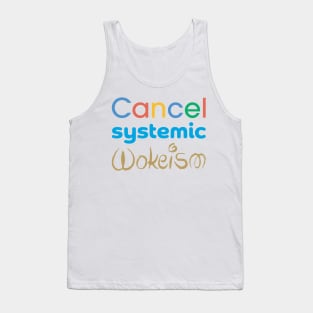 Cancel Systemic Wokeism Tank Top